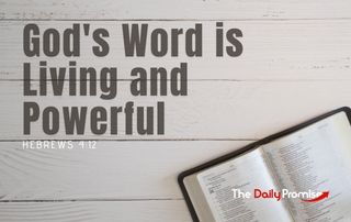 God's Word is Living and Powerful - Hebrews 4:12