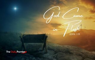 God Came in Flesh - John 1:14