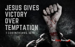 Victory Over Temptation - 1 Corinthians 10:13