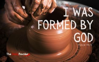 I Was Formed by God - Psalm 119:73