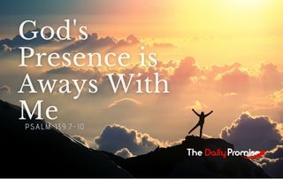 God's Presence is Always With Me - Psalm 139:7-10