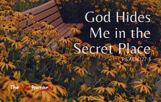 God Hides Me in the Secret Place - Psalm 27:5