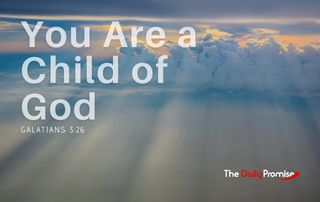 You are a Child of God - Galatians 3:26