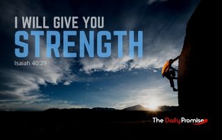 I Give You Strength - Isaiah 40:29