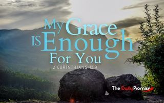 My Grace is Enough for You - 2 Corinthians 12:9