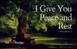 I Give You Peace and Rest - Ephesians 1:2