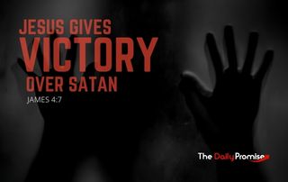Jesus Gives Victory Over Satan - James 4:7