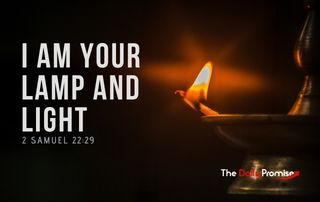 I Am Your Lamp and Light - 2 Samuel 22:29