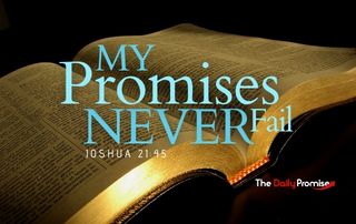 My Promises Never Fail - Joshua 21:45