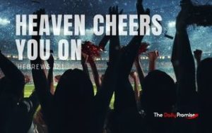 Heaven Cheers You On - Hebrews 12:1