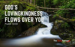 God's Lovingkindness Flows Over You - Psalm 103:8