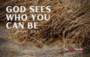 God Sees Who You Can Be - Judges 6:12