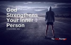 God Strengthens Your Inner Person - Ephesians 3:16