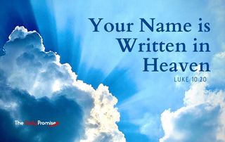 Your Name is Written in Heaven - Luke 10:20