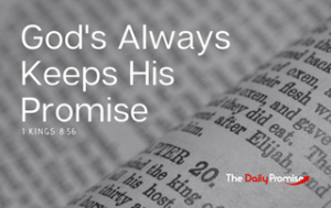 God Always Keeps His Promises - 1 Kings 8:56