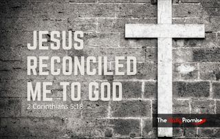 Jesus Reconciled Me to God - 2 Corinthians 5:18