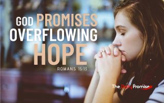 Woman Praying. God Promises Overflowing Hope - Romans 15:13