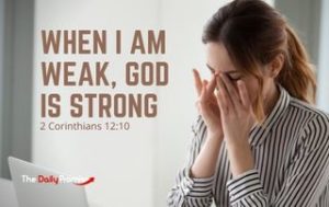 When I am Weak, God is Strong - 2 Corinthians 12:10