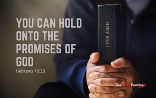 You Can Hold On to the Promises of God - Hebrews 10:23