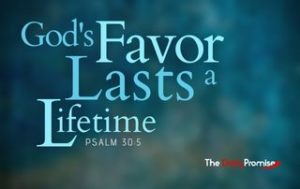 God's Favor Lasts a Lifetime - August 8, 2022