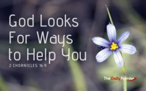God Looks for Ways to Help You - 2 Chronicles 16:9
