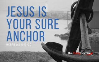 Jesus is Your Sure Anchor - Hebrews 6:19