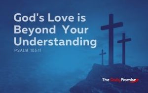 God's Love is Beyond Your Understanding - Psalm 103:11