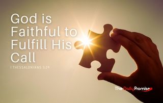 God is Faithful to Fulfill His Call - 1 Thessalonians 5:24