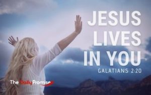 Jesus Lives in You - Galatians 2:20