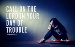 Call on the Lord in Your Day of Trouble - Psalm 86:7