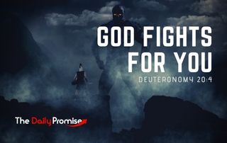 God Fights for You - Deuteronomy 20:4
