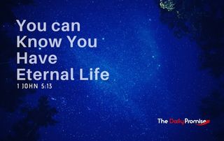 You Can Know You Have Eternal Life - 1 John 5:13