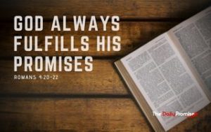 God Always Fulfills HIs Promises - Romans 4:2-22
