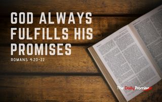 God Always Fulfills HIs Promises - Romans 4:2-22