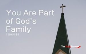 You Are Part of God's Family - 1 John 3:1