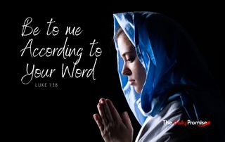 Be to Me According to Your Word - Luke 1:38