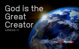 God is the Great Creator | The Daily Promise