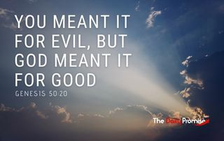 You Meant it for Evil, but God Meant it for Good - Genesis 50:20