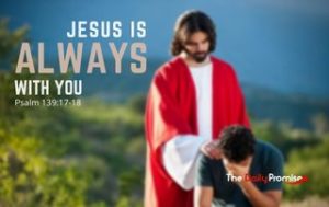 Picture of Jesus standing above a man praying. "Jesus is Always With You." - Matthew 28:20
