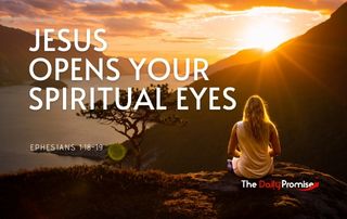 Woman sitting before mountains. Jesus Opens Your Spiritual Eyes - Ephesians 1:18-19