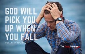 Frustrated man with hands on head. "God Will Pick You Up When You Fall."
