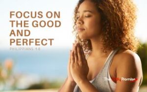 Girl praying with the words - "Focus on the Godd and Perfect"