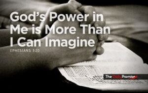 Man with hands on Bible. "God's Power in Me is More Than I Can Imagine."