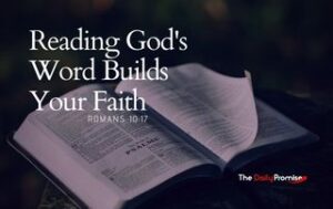 Open Bible with the text - Reading God's Word Builds Your Faith - Romans 10:17