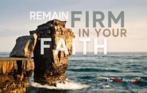 Large rock sticking out of the ocean - "Remain Firm in Your Faith"