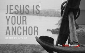 Boat anchor in black and white. "Jesus is your Anchor" Hebrews 6:19-20