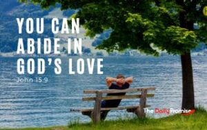 A man resting on a bench by a river. "You Can Abide in God's Love" - John 15:9