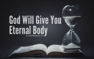 A Bible with an Hourglass sitting on it. "God Will Give You a New Body"