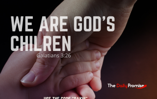 Child's hand reaching up to an adult hand - "We are God's Children"