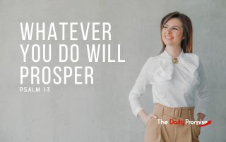 Woman standing with hands on hips. "Whatever you do will prosper." - Psalm 1:3